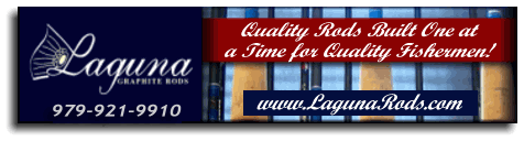 Laguna Rods....Quality rods built one at a time...!